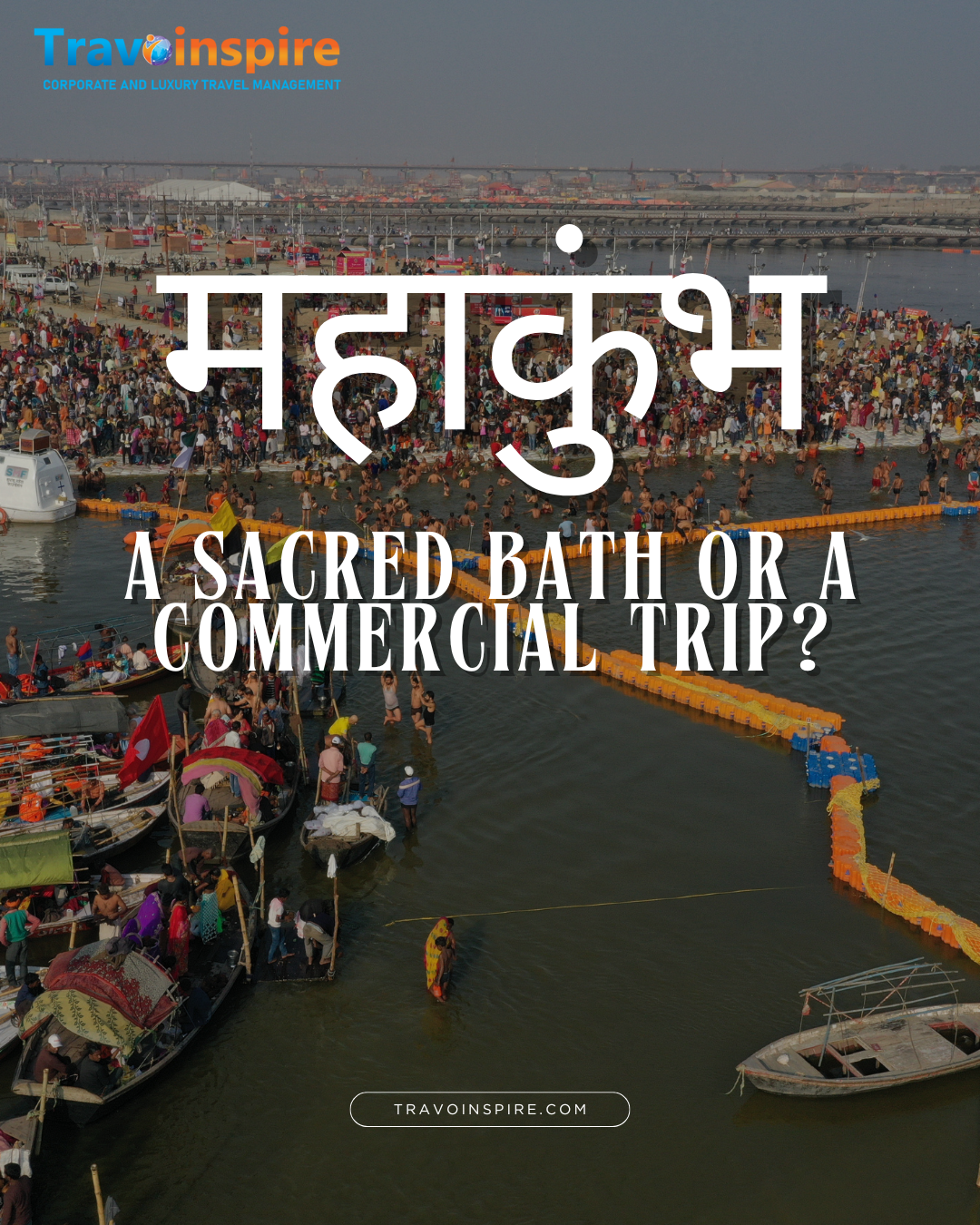 Maha Kumbh: A Sacred Bath or a Commercial Trip?